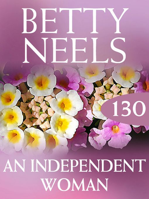 Title details for An Independent Woman by Betty Neels - Available